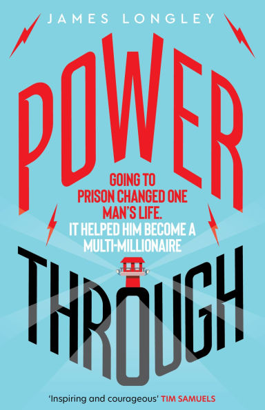 Power Through: Going to prison changed one man's life. It helped him become a multi-millionaire