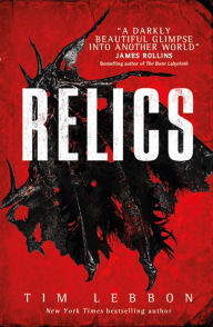 Title: Relics: A Relics Novel, Author: Tim Lebbon