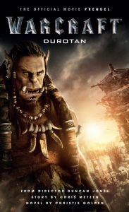 Title: Warcraft: Durotan: The Official Movie Prequel, Author: Christie Golden