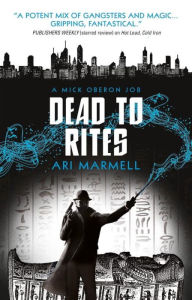 Title: Dead to Rites: A Mick Oberon Job 3, Author: Ari Marmell