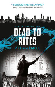 Title: Dead to Rites: A Mick Oberon Job 3, Author: Ari Marmell