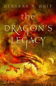 Title: The Dragon's Legacy (The Dragon's Legacy #1), Author: Deborah A. Wolf