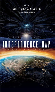 Ebooks full download Independence Day: Resurgence: The Official Movie Novelization 9781785651311 in English by Alex Irvine