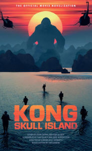 Title: Kong: Skull Island - The Official Movie Novelization, Author: Tim Lebbon