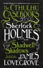 Sherlock Holmes and the Shadwell Shadows: The First of The Cthulhu Casebooks