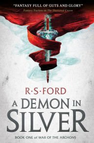 Title: A Demon in Silver (War of the Archons), Author: R.S. Ford