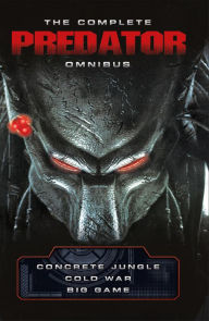 Title: The Complete Predator Omnibus, Author: Nathan Archer