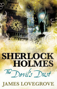 Title: Sherlock Holmes - The Devil's Dust, Author: James Lovegrove