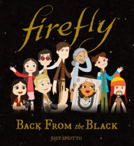 Title: Firefly: Back From the Black, Author: Joey Spiotto