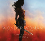Title: Wonder Woman: The Art and Making of the Film, Author: Sharon Gosling