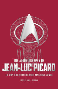 Title: The Autobiography of Jean Luc Picard, Author: David a Goodman