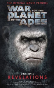 Title: War for the Planet of the Apes: Revelations, Author: Greg Keyes