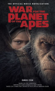 Title: War for the Planet of the Apes: Official Movie Novelization, Author: Greg Cox