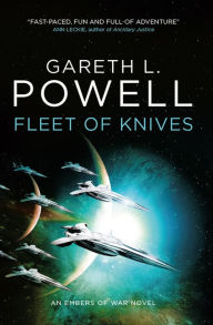 Title: Fleet of Knives (Embers of War Series #2), Author: Gareth L. Powell