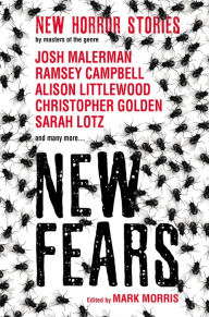 Title: New Fears: New Horror Stories by Masters of the Genre, Author: Mark Morris