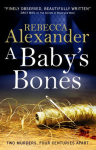 Title: A Baby's Bones, Author: Rebecca Alexander