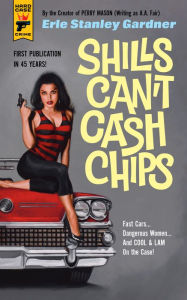 Book audio free downloads Shills Can't Cash Chips by Erle Stanley Gardner (English literature) MOBI CHM DJVU 9781785656361