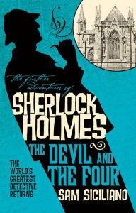 Title: The Further Adventures of Sherlock Holmes - The Devil and the Four, Author: Sam Siciliano