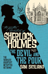 Title: The Further Adventures of Sherlock Holmes - The Devil and the Four, Author: Sam Siciliano