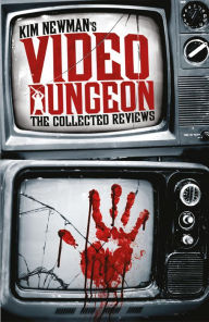 Title: Kim Newman's Video Dungeon, Author: Kim Newman