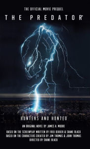 Title: The Predator: Hunters And Hunted Official Movie Prequel, Author: James A. Moore