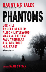 Title: Phantoms: Haunting Tales from Masters of the Genre, Author: Marie O'Regan