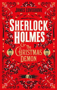 Title: Sherlock Holmes and the Christmas Demon, Author: James Lovegrove
