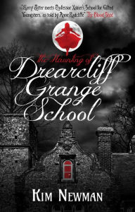 Title: The Haunting of Drearcliff Grange School, Author: Kim Newman