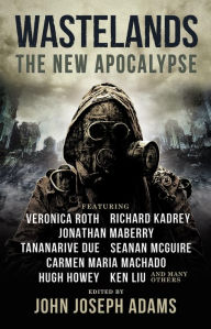 Title: Wastelands: The New Apocalypse, Author: John Joseph Adams