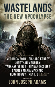 Title: Wastelands: The New Apocalypse, Author: John Joseph Adams