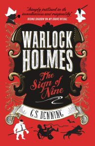 Title: The Sign of Nine (Warlock Holmes Series #4), Author: G. S. Denning