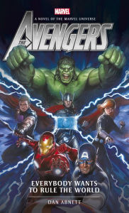 Title: Avengers: Everybody Wants to Rule the World: A Novel of the Marvel Universe, Author: Dan Abnett