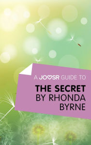 Title: A Joosr Guide to... The Secret by Rhonda Byrne, Author: Joosr