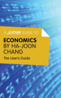 A Joosr Guide to... Economics by Ha-Joon Chang: The User's Guide