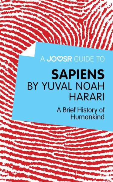 A Joosr Guide to... Sapiens by Yuval Noah Harari: A Brief History of Humankind