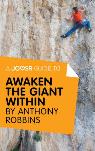 Title: A Joosr Guide to... Awaken the Giant Within by Anthony Robbins, Author: Joosr