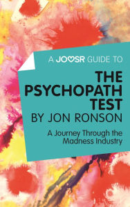 Title: A Joosr Guide to... The Psychopath Test by Jon Ronson: A Journey Through the Madness Industry, Author: Joosr