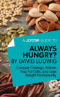 A Joosr Guide to... Always Hungry? By David Ludwig: Conquer Cravings, Retrain Your Fat Cells, and Lose Weight Permanently