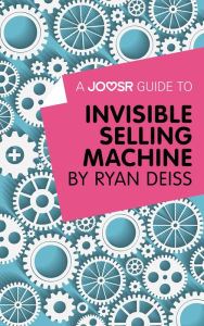 Title: A Joosr Guide to... Invisible Selling Machine by Ryan Deiss, Author: Joosr