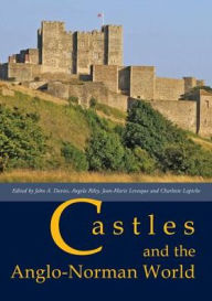 Title: Castles and the Anglo-Norman World, Author: John A. Davies