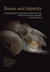 Title: Bones and Identity: Zooarchaeological Approaches to Reconstructing Social and Cultural Landscapes in Southwest Asia, Author: Matthew D. Hunt