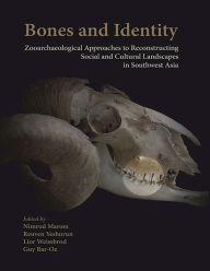 Title: Bones and Identity: Zooarchaeological Approaches to Reconstructing Social and Cultural Landscapes in Southwest Asia, Author: Matthew D. Hunt