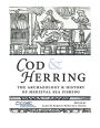 Cod and Herring: The Archaeology and History of Medieval Sea Fishing