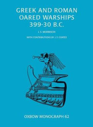 Title: Greek and Roman Oared Warships 399-30BC, Author: John Morrison