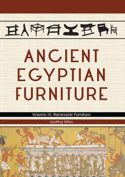 Ancient Egyptian Furniture: Volume III - Ramesside Furniture