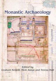 Title: Monastic Archaeology, Author: Graham Keevill