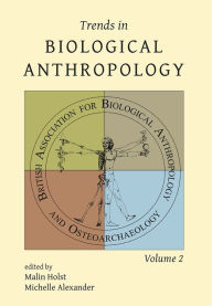 Title: Trends in Biological Anthropology. Volume 2, Author: Malin Holst