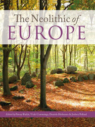 Title: The Neolithic of Europe: Papers in Honour of Alasdair Whittle, Author: Penny Bickle