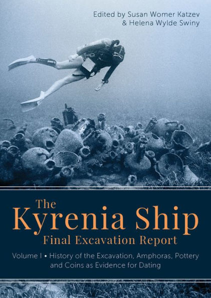 The Kyrenia Ship Final Excavation Report, Volume I: History of the Excavation, Amphoras, Pottery and Coins as Evidence for Dating