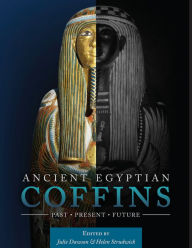 Title: Ancient Egyptian Coffins: Past - Present - Future, Author: Julie Dawson